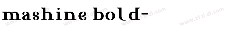 mashine bold字体转换 mashine bold字体转换